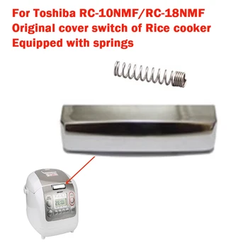 Toshiba Pirinç ocak aksesuarları tam kapak anahtarı düğmesi 1 kapı toka RC-10NMF / RC-18NMF, yaylı besleme